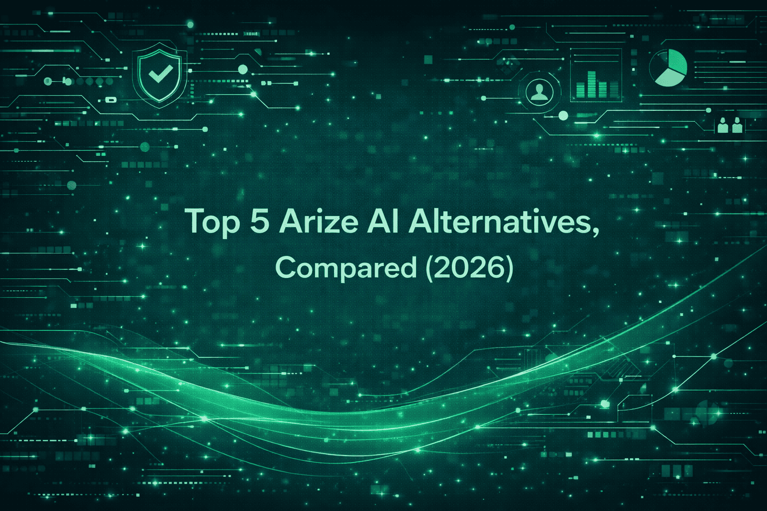 Top 5 Arize AI Alternatives, Compared (2026)